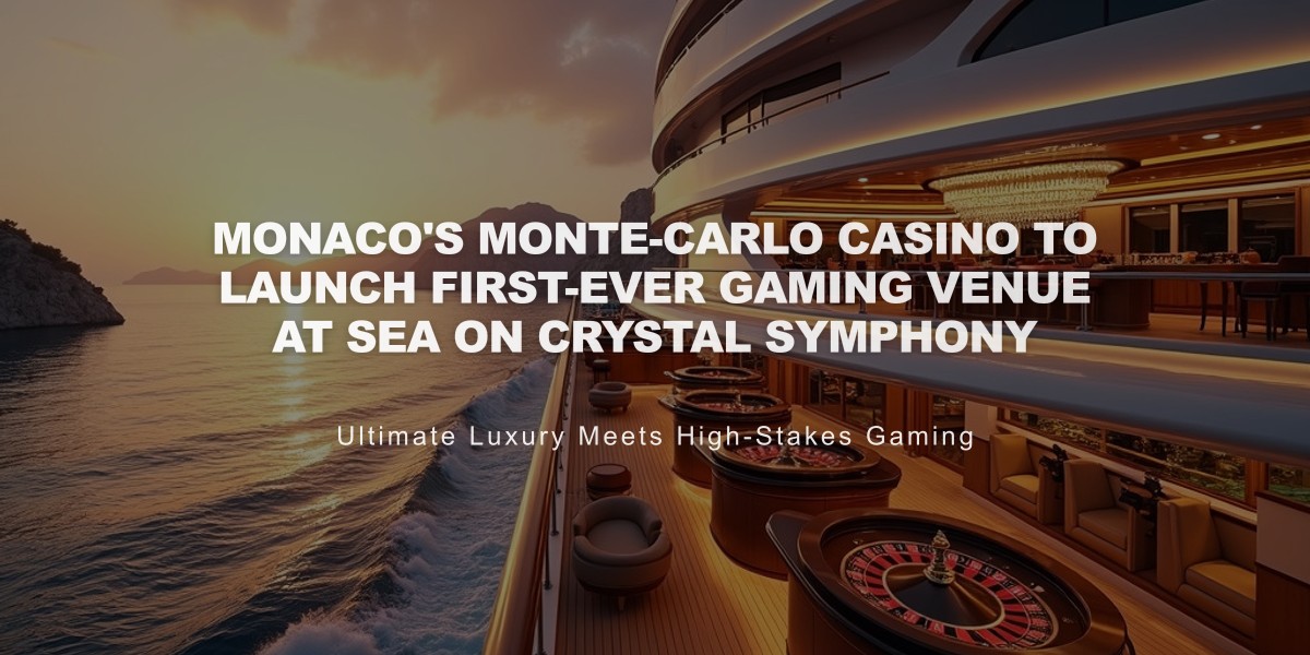 Monaco's Monte-Carlo Casino to Launch First-Ever Gaming Venue at Sea on Crystal Symphony