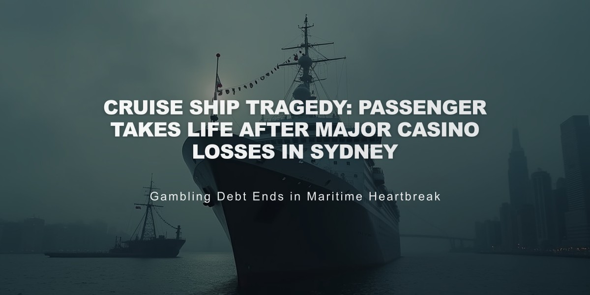 Cruise Ship Tragedy: Passenger Takes Life After Major Casino Losses in Sydney