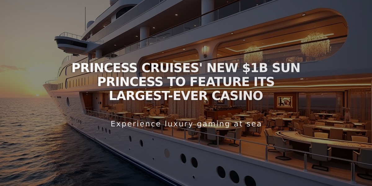 Princess Cruises' New $1B Sun Princess to Feature its Largest-Ever Casino