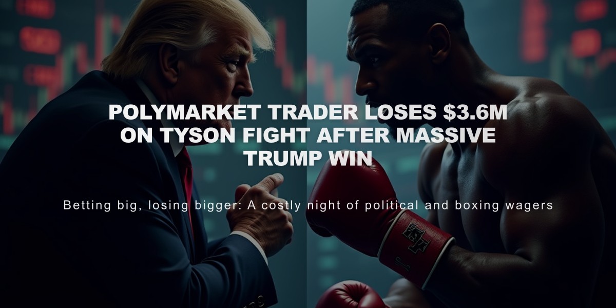 Polymarket Trader Loses $3.6M on Tyson Fight After Massive Trump Win