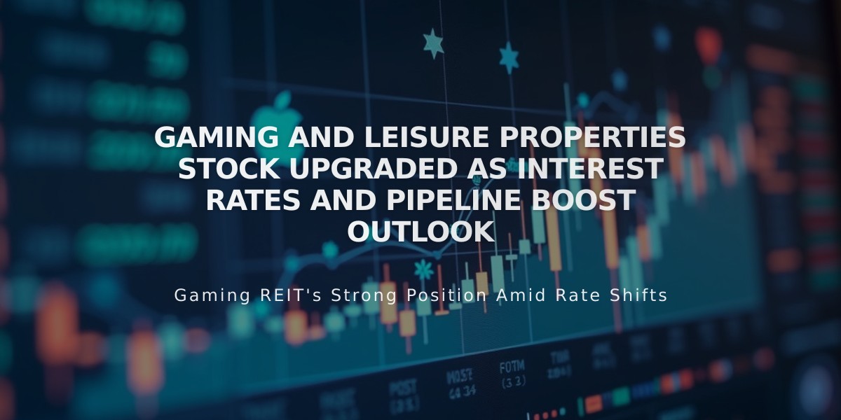 Gaming and Leisure Properties Stock Upgraded as Interest Rates and Pipeline Boost Outlook