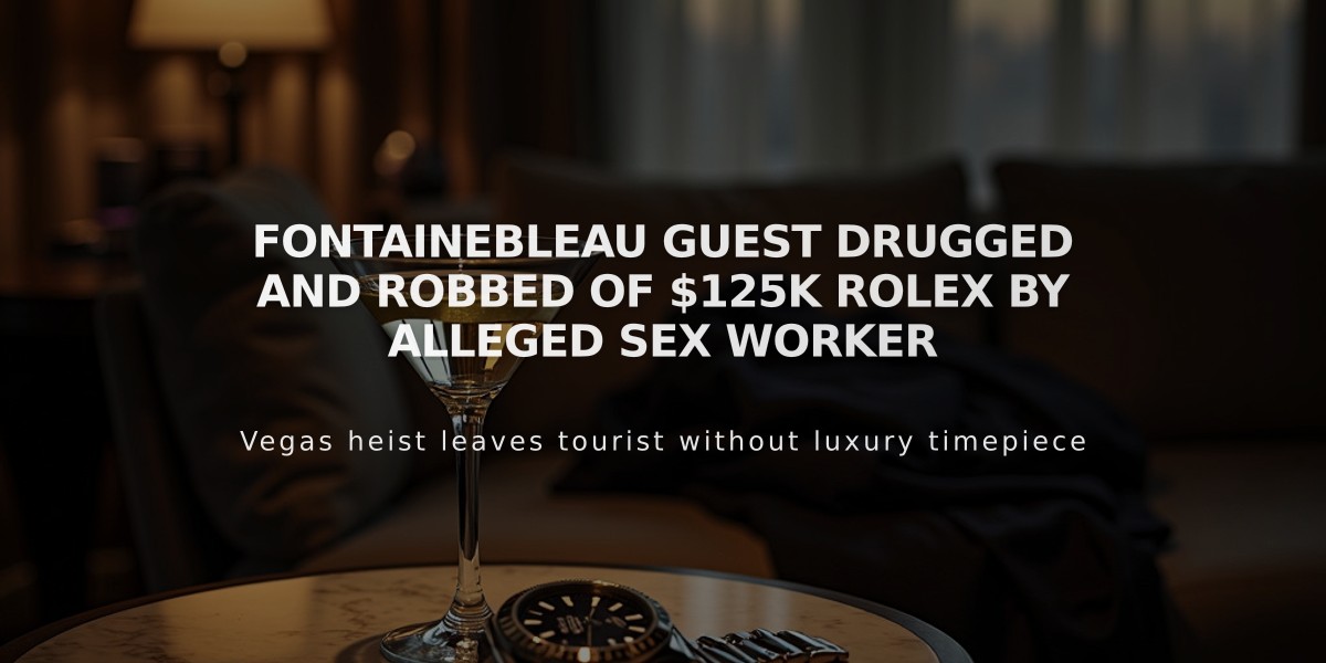 Fontainebleau Guest Drugged and Robbed of $125K Rolex by Alleged Sex Worker