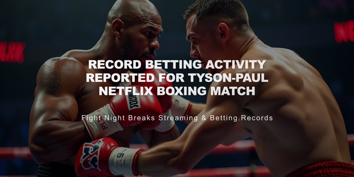 Record Betting Activity Reported for Tyson-Paul Netflix Boxing Match