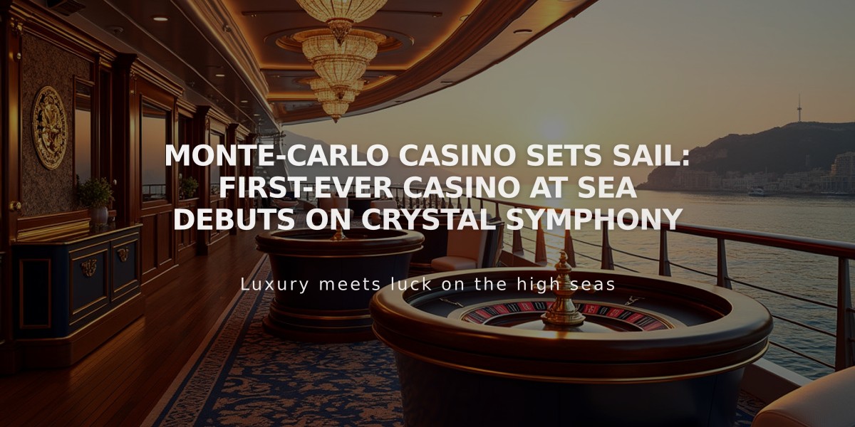 Monte-Carlo Casino Sets Sail: First-Ever Casino at Sea Debuts on Crystal Symphony