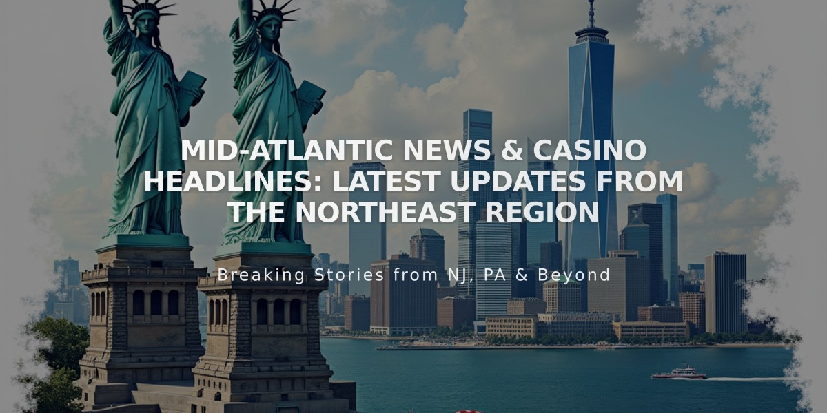 Mid-Atlantic News & Casino Headlines: Latest Updates from the Northeast Region