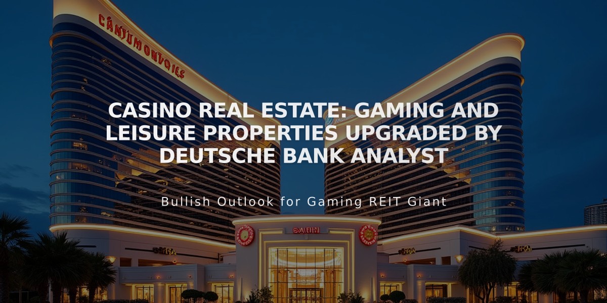 Casino Real Estate: Gaming and Leisure Properties Upgraded by Deutsche Bank Analyst