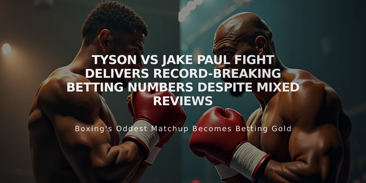 Tyson vs Jake Paul Fight Delivers Record-Breaking Betting Numbers Despite Mixed Reviews