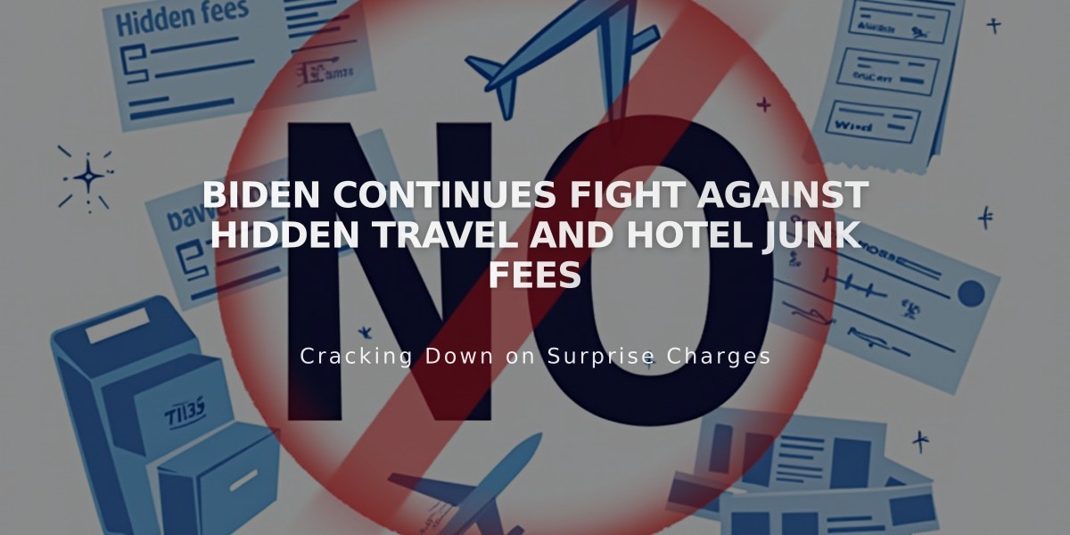 Biden Continues Fight Against Hidden Travel and Hotel Junk Fees