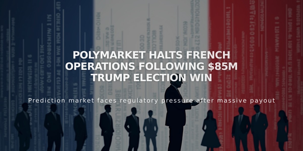 Polymarket Halts French Operations Following $85M Trump Election Win