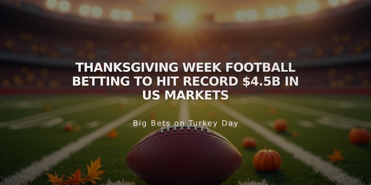 Thanksgiving Week Football Betting to Hit Record $4.5B in US Markets