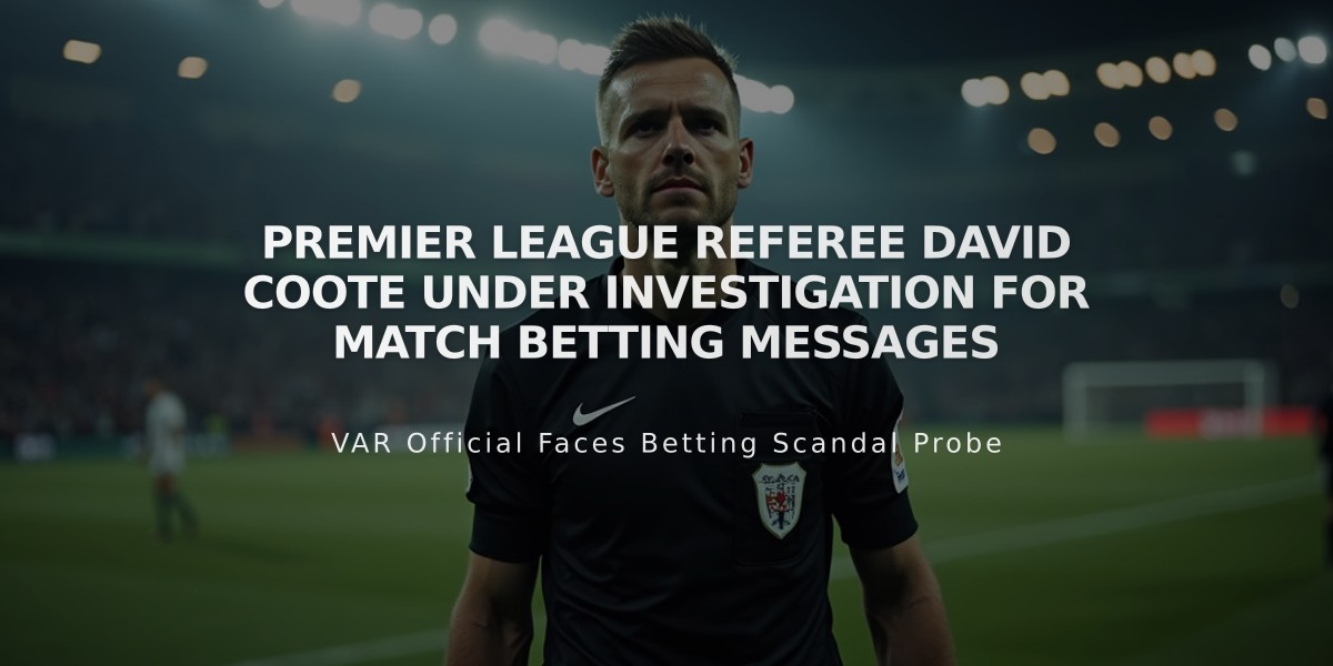 Premier League Referee David Coote Under Investigation for Match Betting Messages