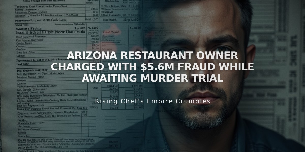 Arizona Restaurant Owner Charged with $5.6M Fraud While Awaiting Murder Trial