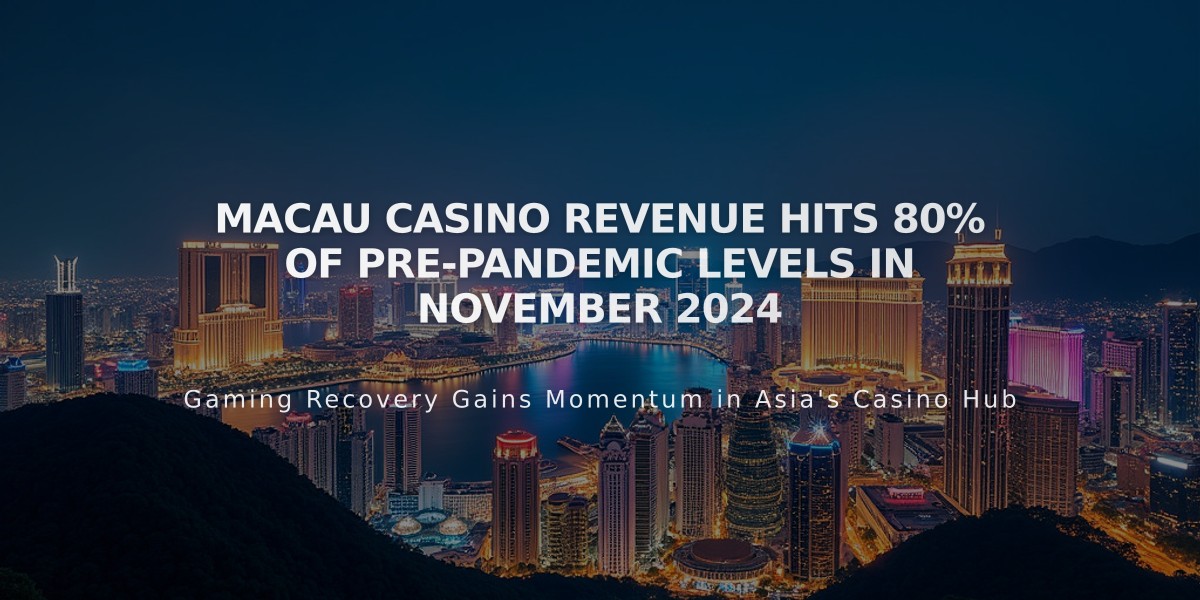 Macau Casino Revenue Hits 80% of Pre-Pandemic Levels in November 2024