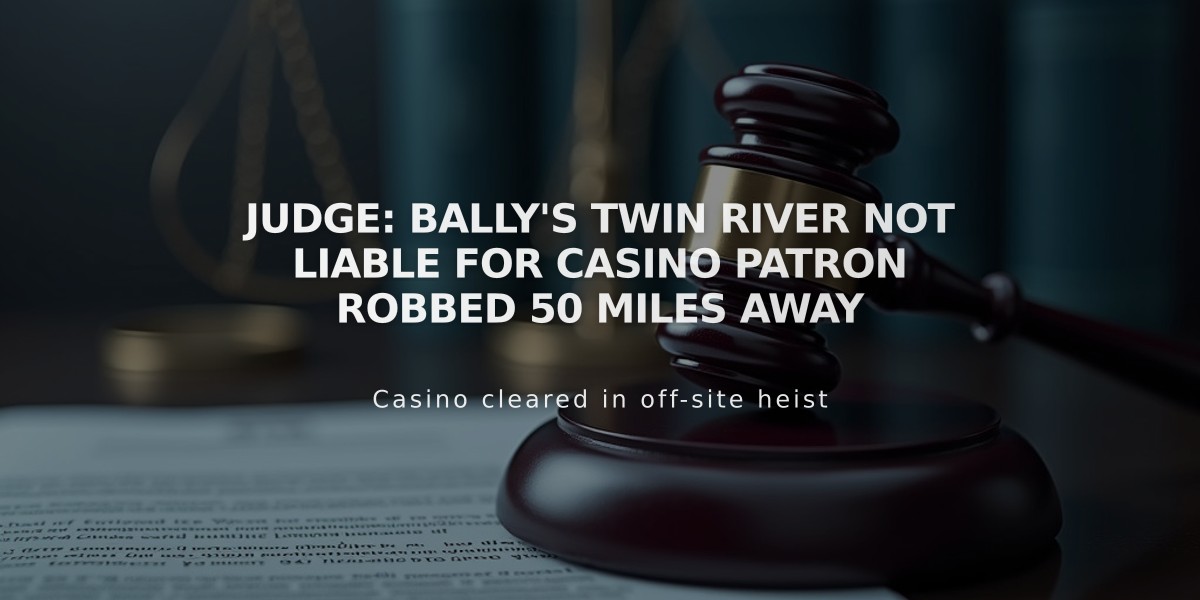 Judge: Bally's Twin River Not Liable for Casino Patron Robbed 50 Miles Away