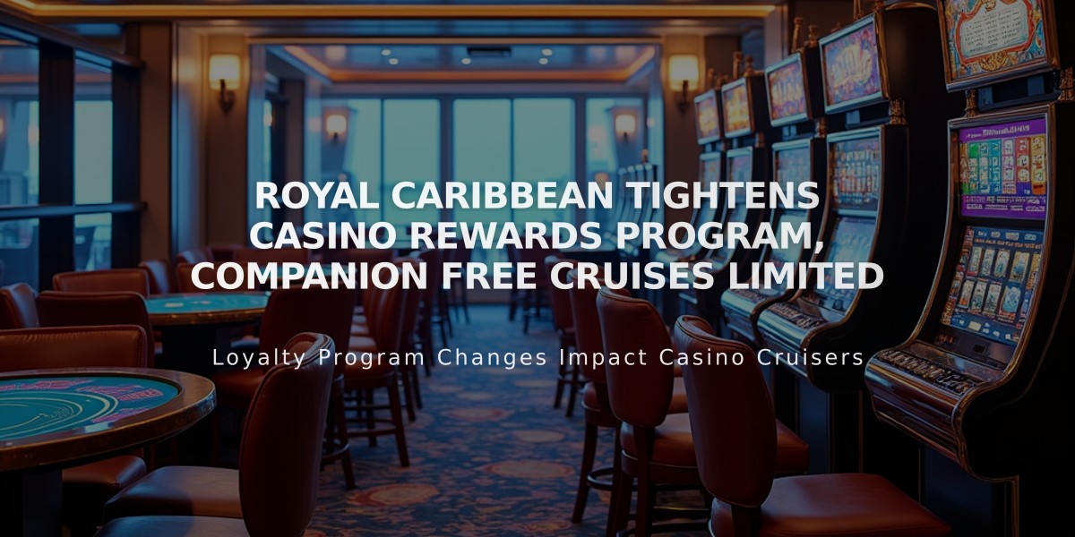 Royal Caribbean Tightens Casino Rewards Program, Companion Free Cruises Limited