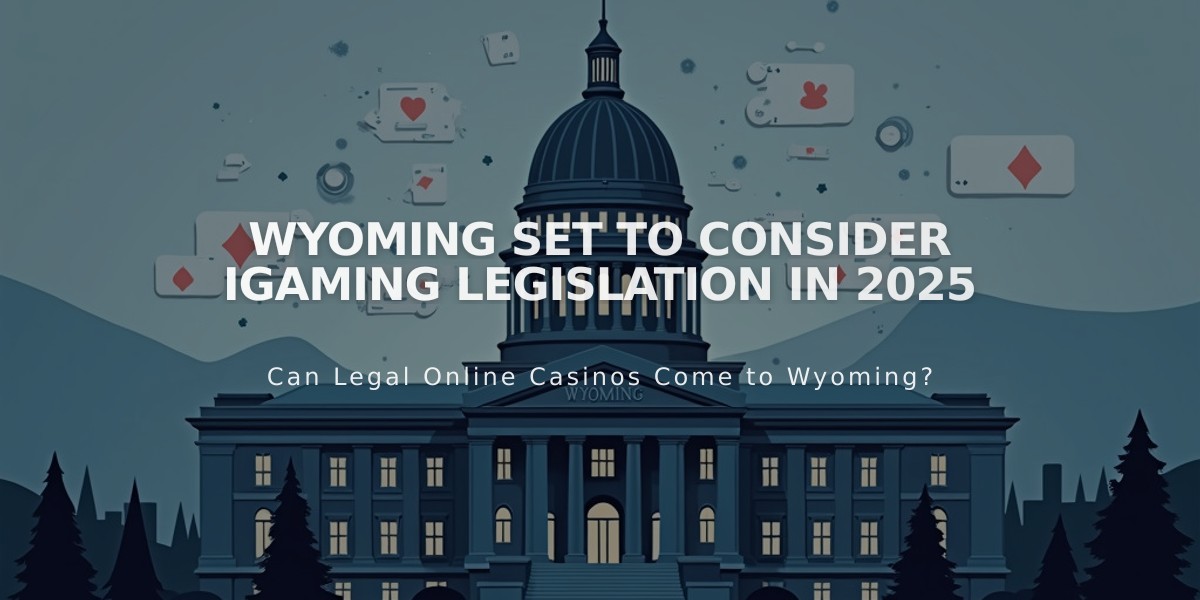 Wyoming Set to Consider iGaming Legislation in 2025