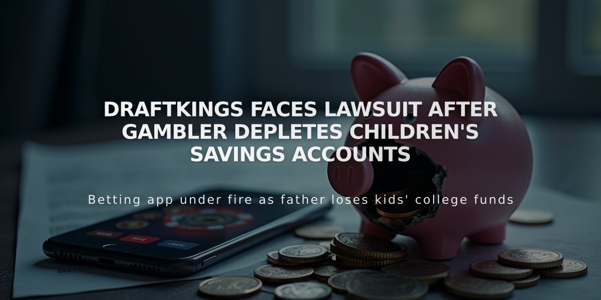 DraftKings Faces Lawsuit After Gambler Depletes Children's Savings Accounts