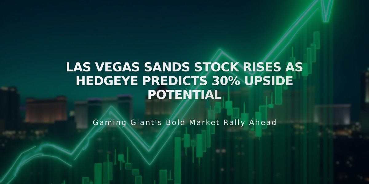 Las Vegas Sands Stock Rises as Hedgeye Predicts 30% Upside Potential