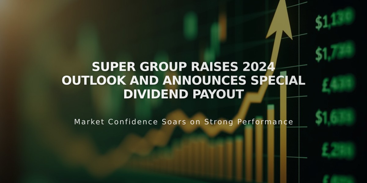 Super Group Raises 2024 Outlook and Announces Special Dividend Payout