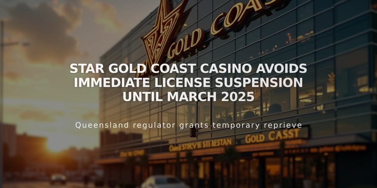 Star Gold Coast Casino Avoids Immediate License Suspension Until March 2025