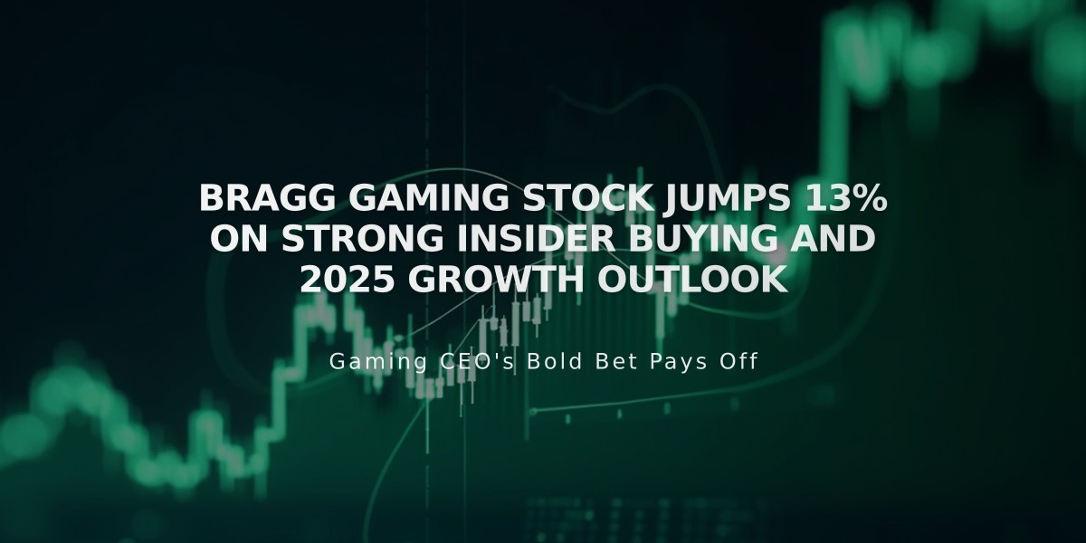 Bragg Gaming Stock Jumps 13% on Strong Insider Buying and 2025 Growth Outlook