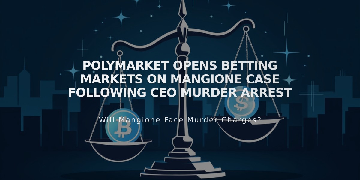 Polymarket Opens Betting Markets on Mangione Case Following CEO Murder Arrest