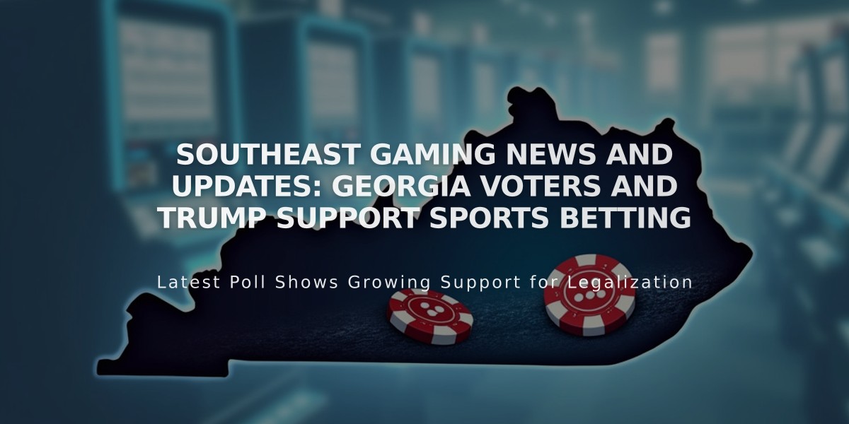 Southeast Gaming News and Updates: Georgia Voters and Trump Support Sports Betting