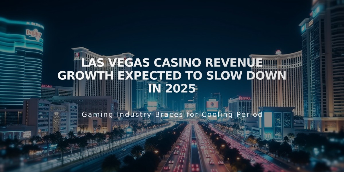 Las Vegas Casino Revenue Growth Expected to Slow Down in 2025