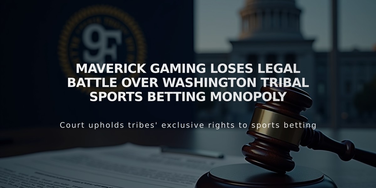 Maverick Gaming Loses Legal Battle Over Washington Tribal Sports Betting Monopoly