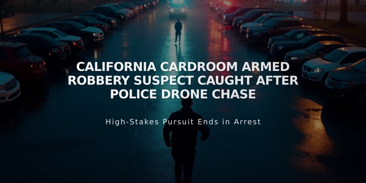 California Cardroom Armed Robbery Suspect Caught After Police Drone Chase