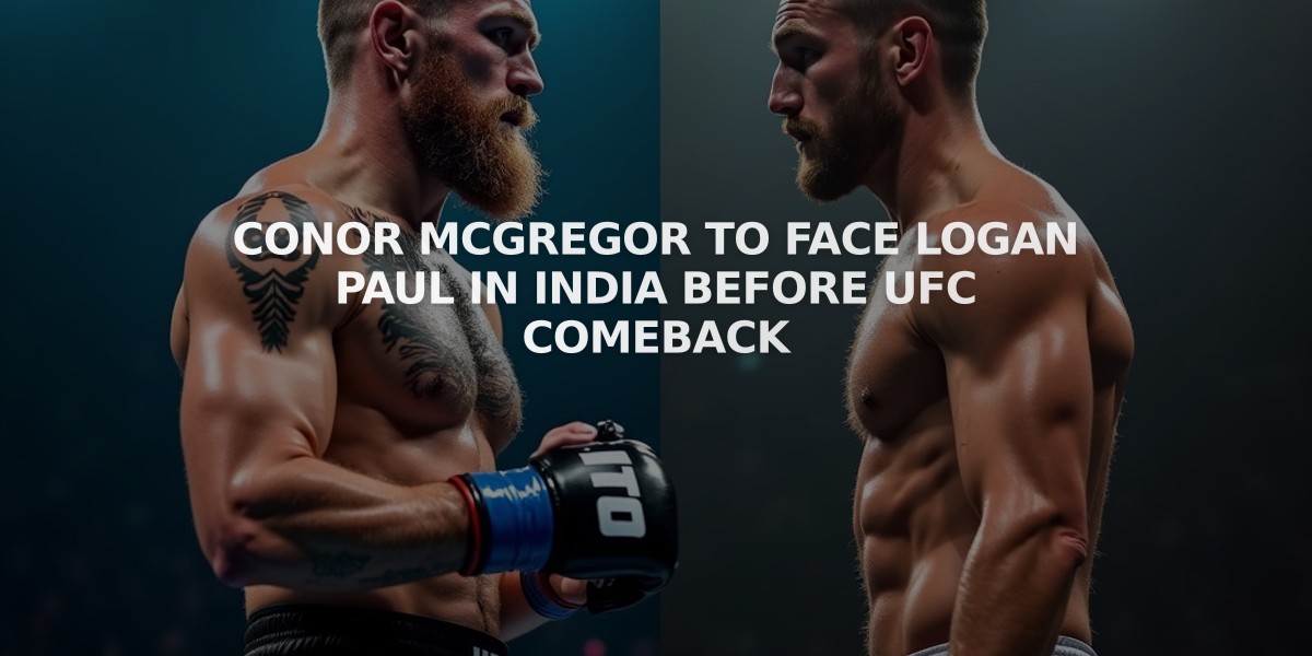 Conor McGregor to Face Logan Paul in India Before UFC Comeback