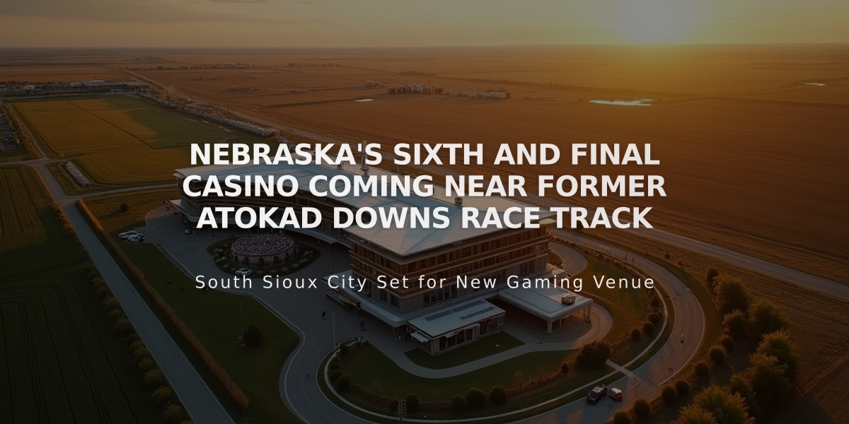 Nebraska's Sixth and Final Casino Coming Near Former Atokad Downs Race Track