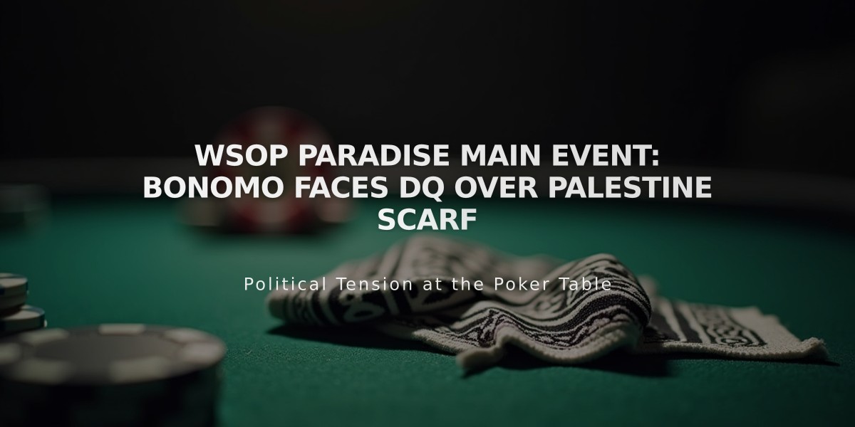 WSOP Paradise Main Event: Bonomo Faces DQ Over Palestine Scarf