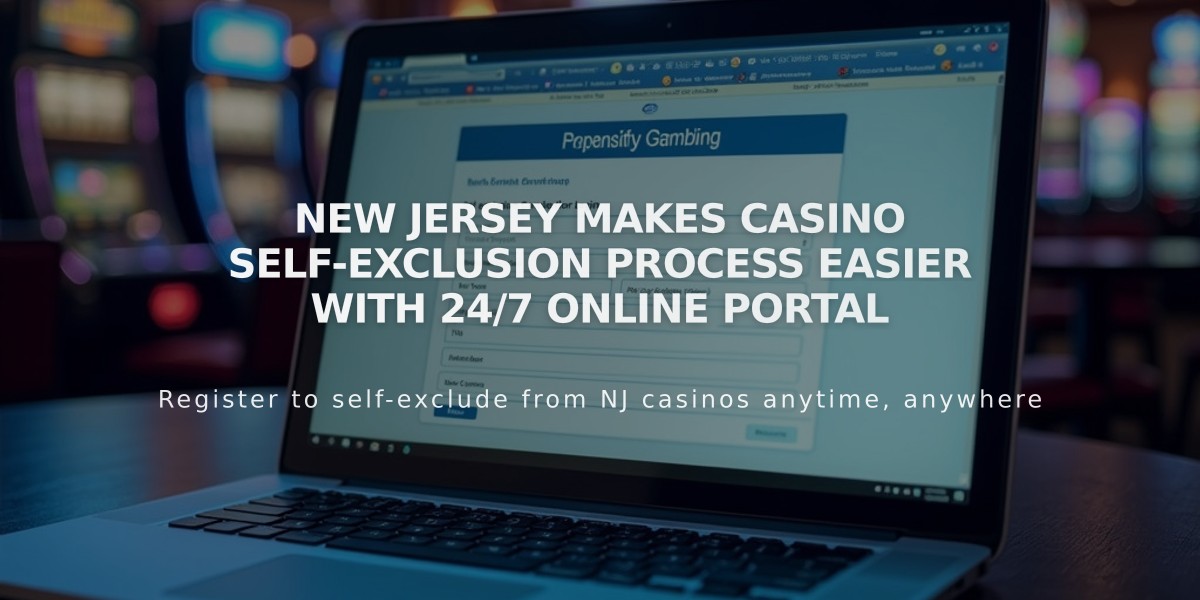 New Jersey Makes Casino Self-Exclusion Process Easier With 24/7 Online Portal