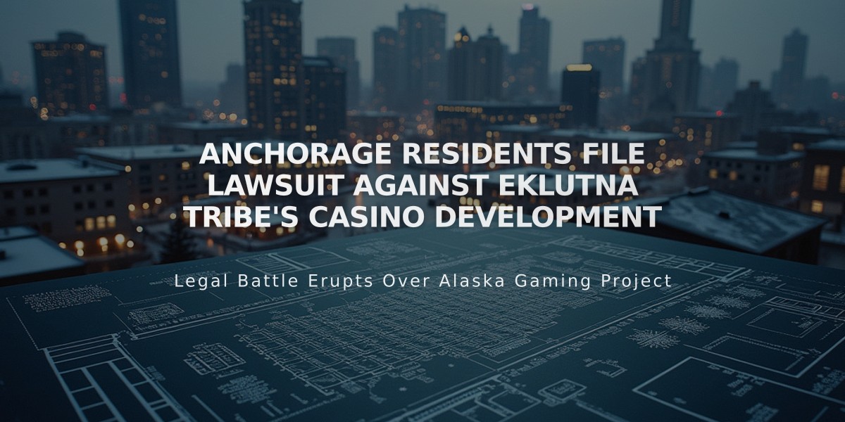 Anchorage Residents File Lawsuit Against Eklutna Tribe's Casino Development