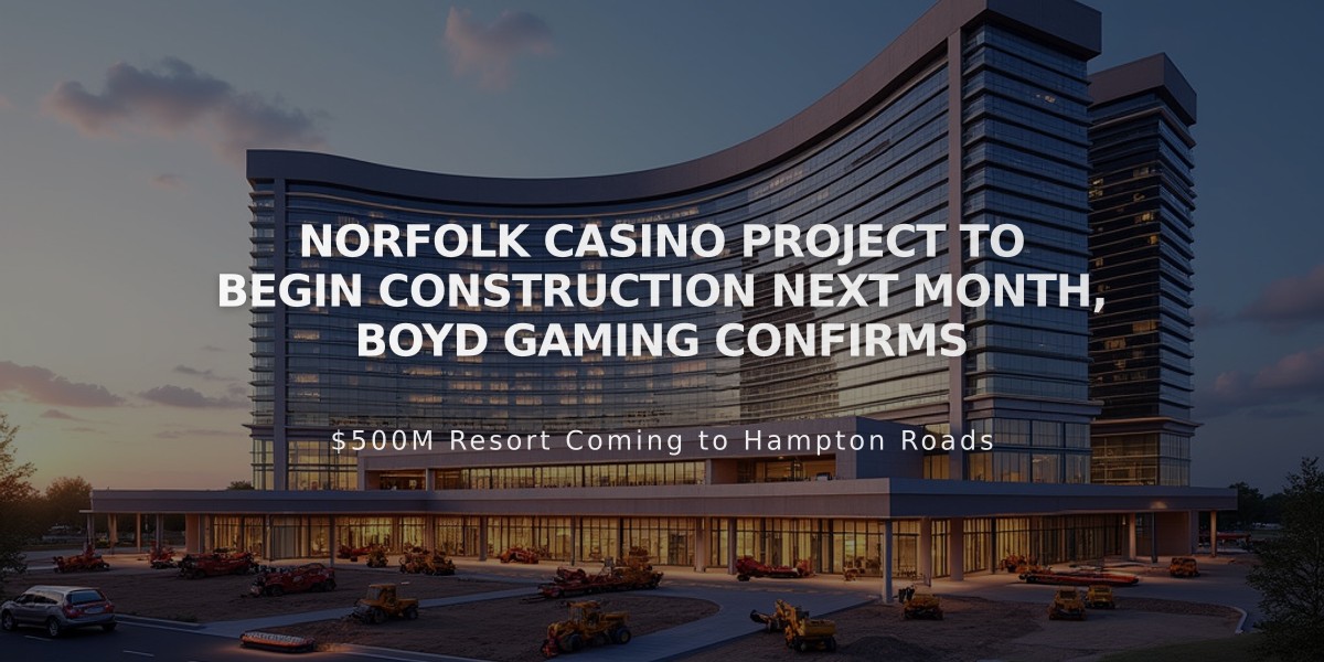 Norfolk Casino Project to Begin Construction Next Month, Boyd Gaming Confirms