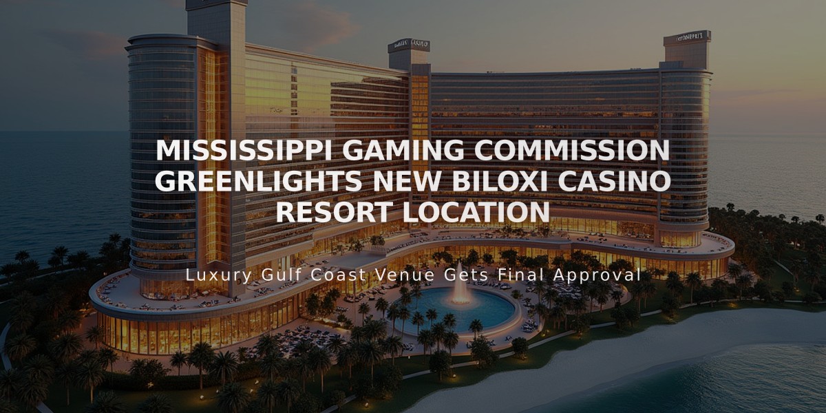 Mississippi Gaming Commission Greenlights New Biloxi Casino Resort Location