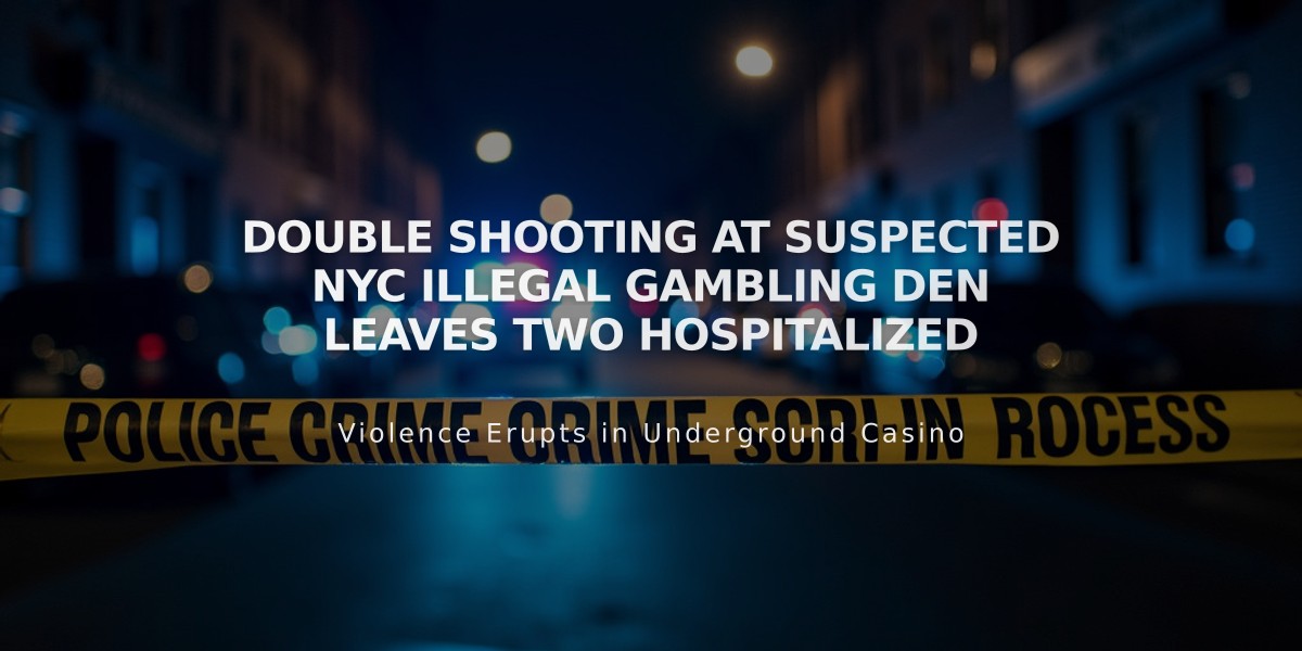 Double Shooting at Suspected NYC Illegal Gambling Den Leaves Two Hospitalized