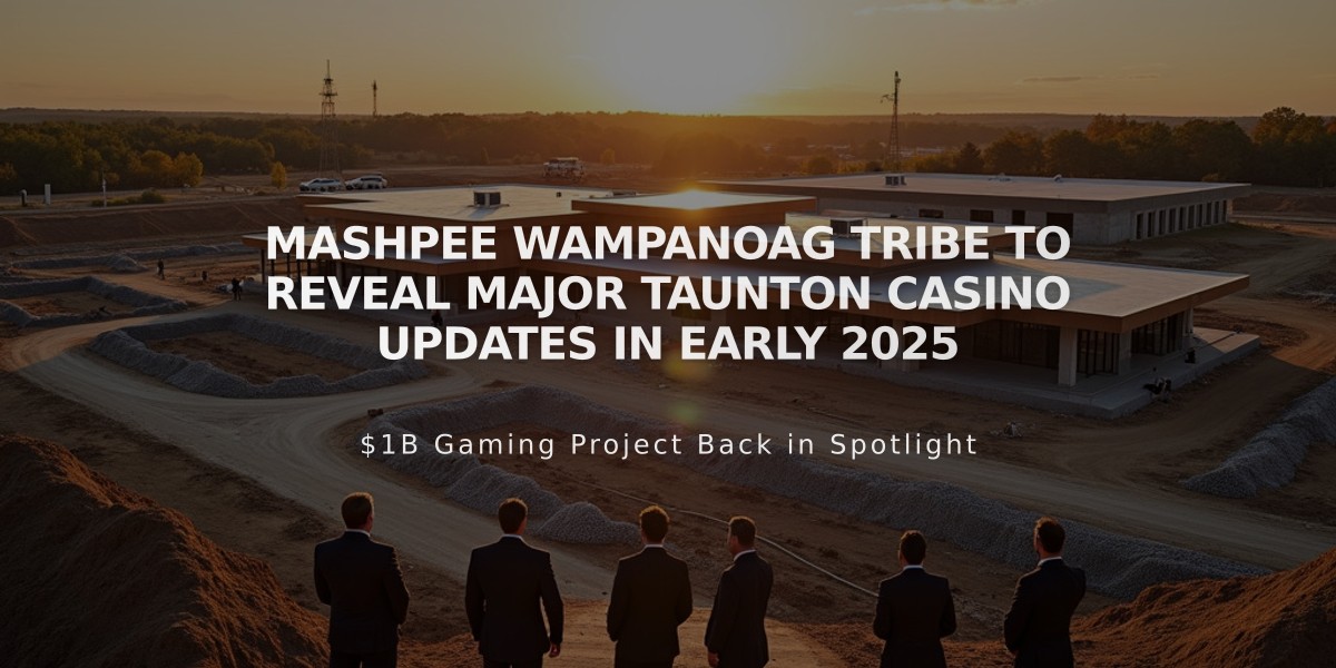 Mashpee Wampanoag Tribe to Reveal Major Taunton Casino Updates in Early 2025