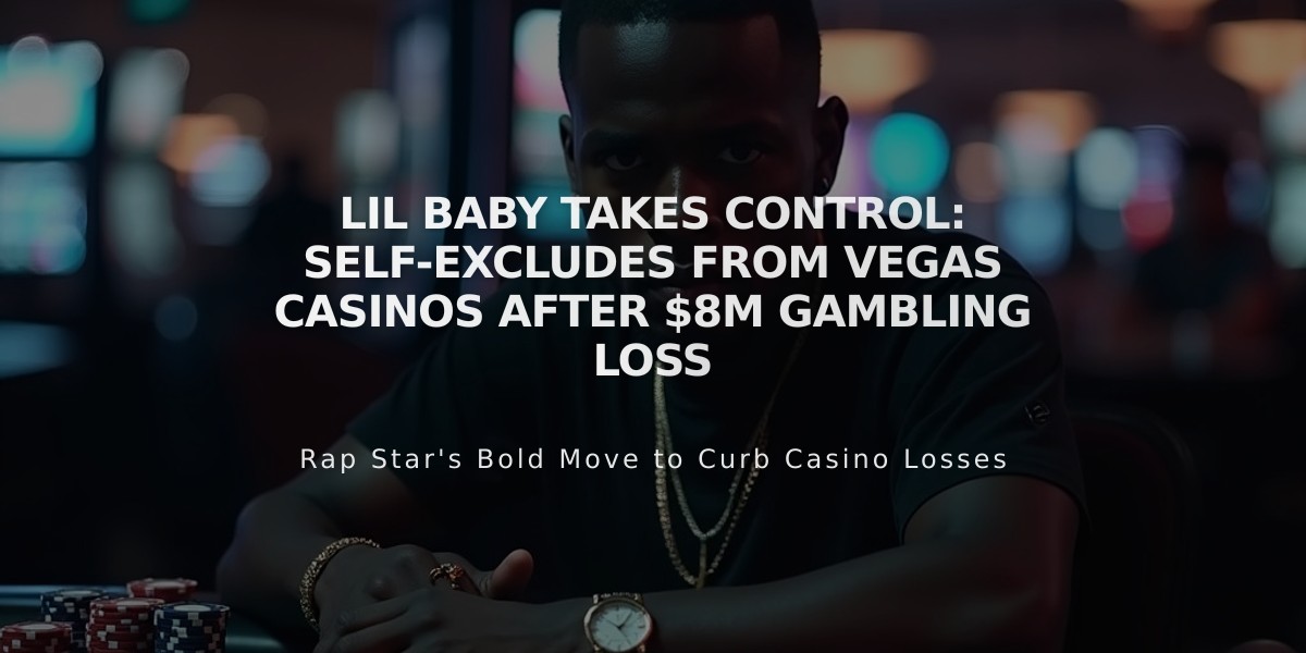 Lil Baby Takes Control: Self-Excludes from Vegas Casinos After $8M Gambling Loss