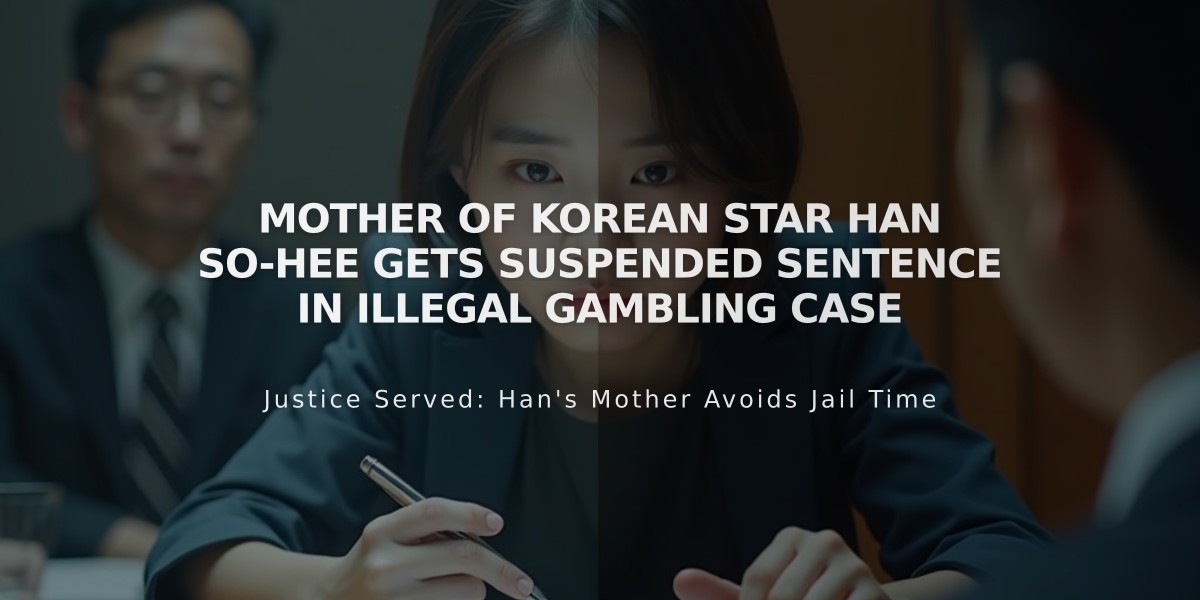 Mother of Korean Star Han So-hee Gets Suspended Sentence in Illegal Gambling Case