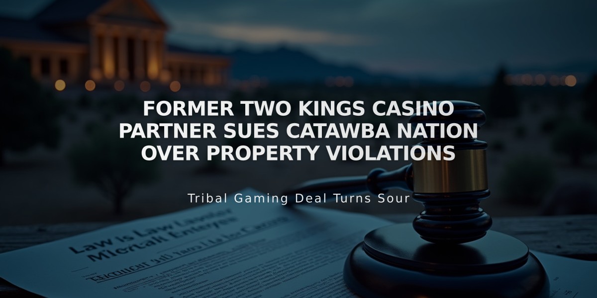 Former Two Kings Casino Partner Sues Catawba Nation Over Property Violations