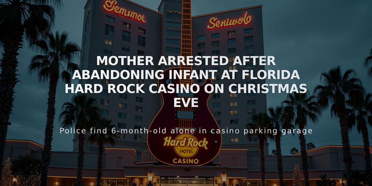 Mother Arrested After Abandoning Infant at Florida Hard Rock Casino on Christmas Eve