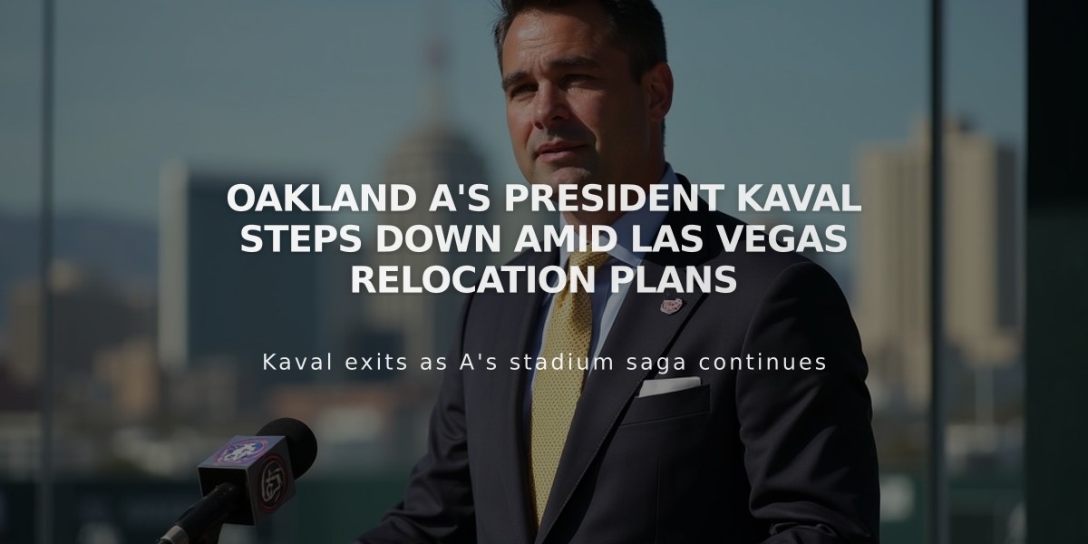 Oakland A's President Kaval Steps Down Amid Las Vegas Relocation Plans