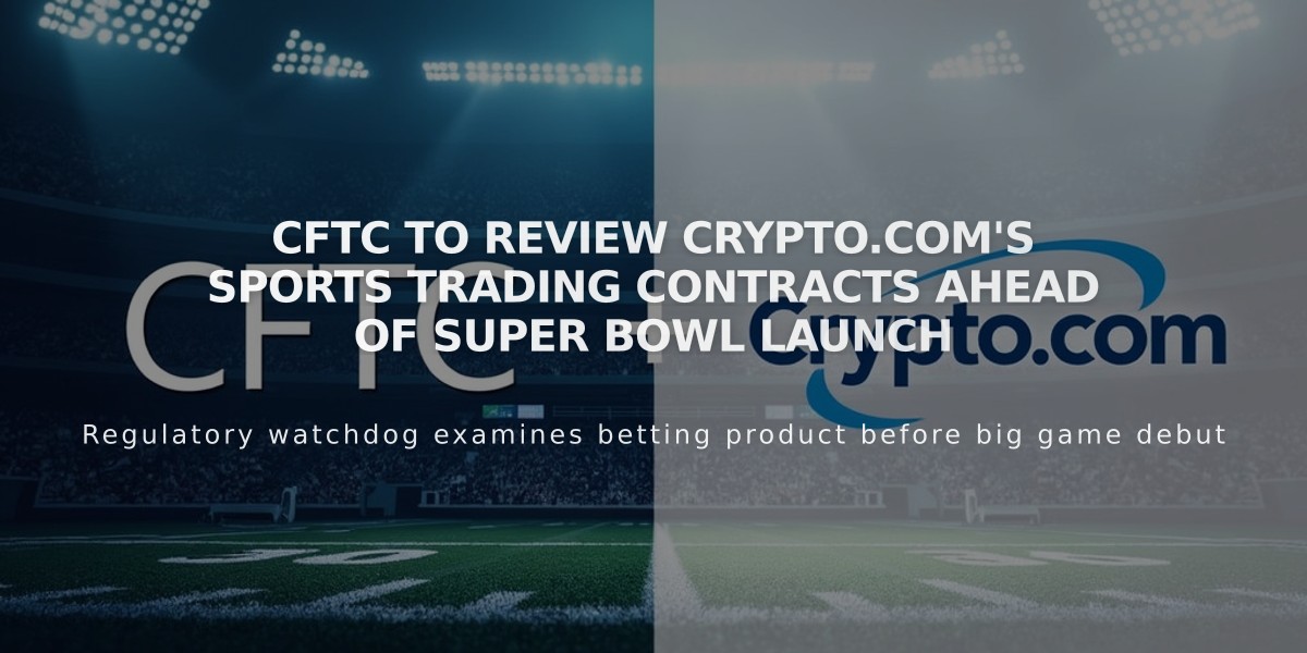 CFTC to Review Crypto.com's Sports Trading Contracts Ahead of Super Bowl Launch