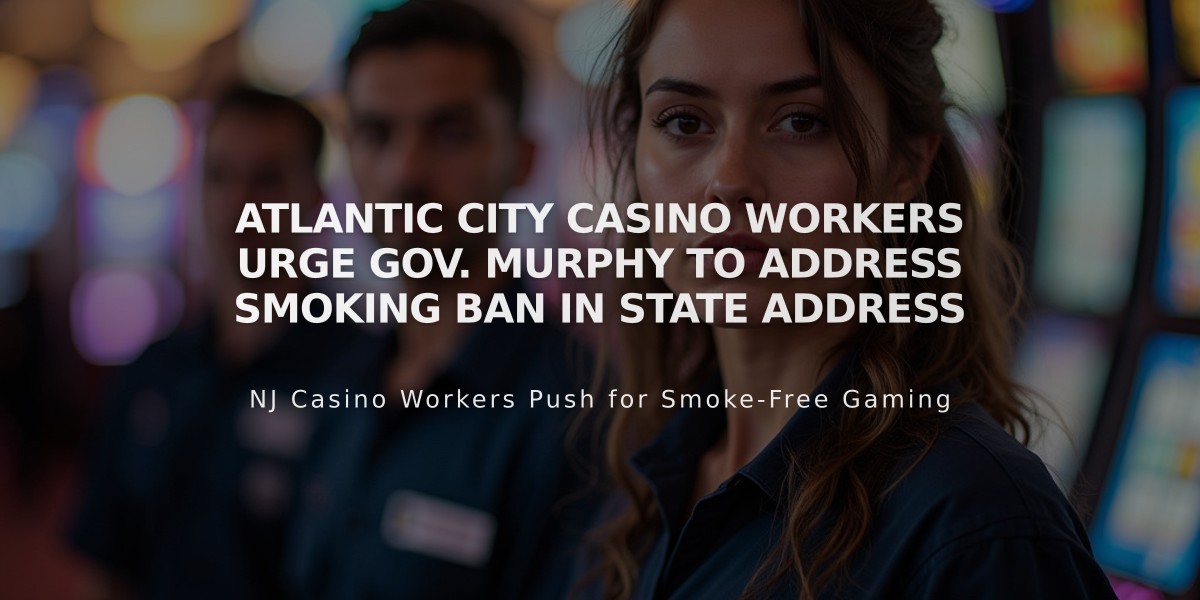 Atlantic City Casino Workers Urge Gov. Murphy to Address Smoking Ban in State Address